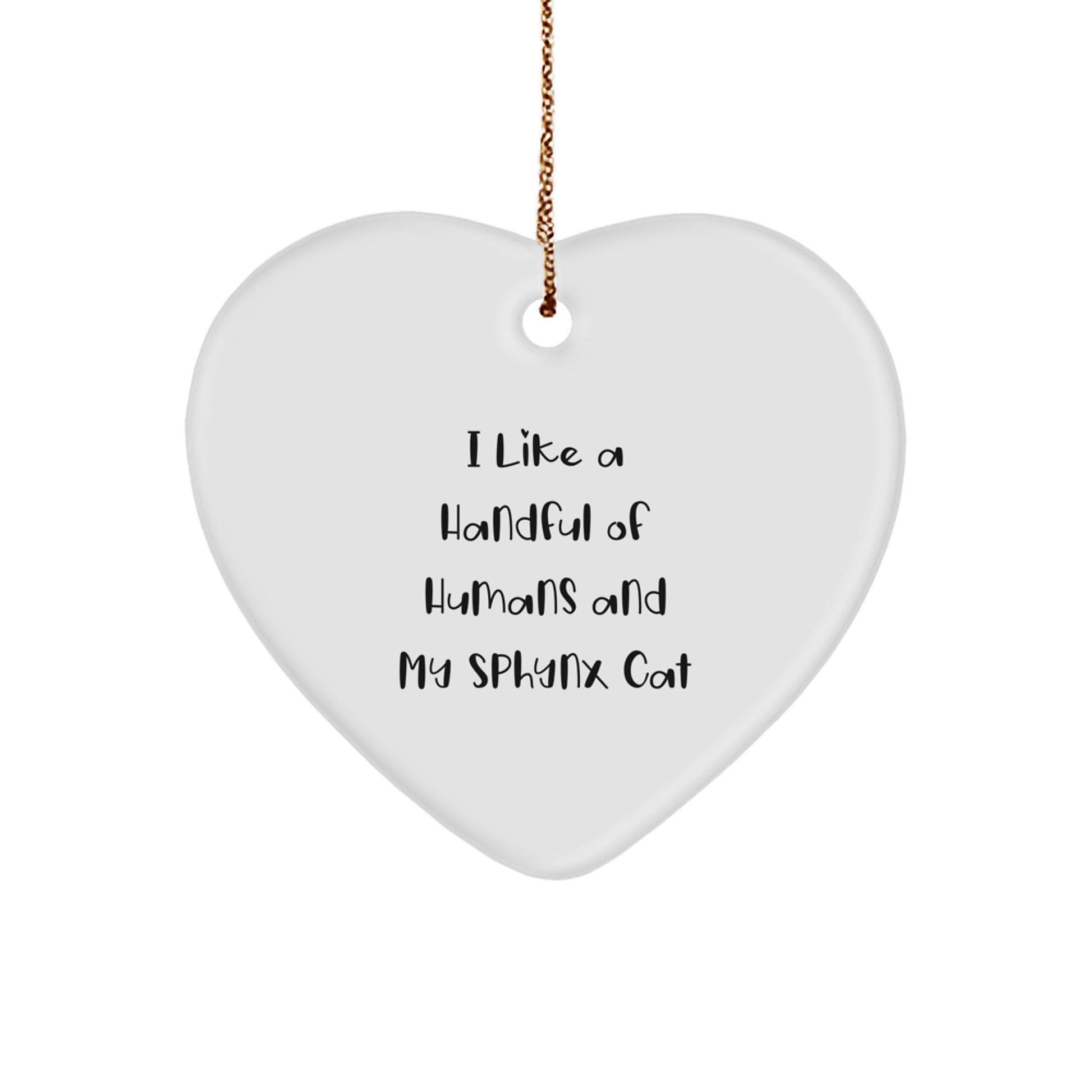 Funny Sphynx Cat Gifts for Friends, Women, and Family - 'I Like A Handful of Humans and My Sphynx Cat' Heart Ornament, Christmas Unique Gifts from Men - Image 1