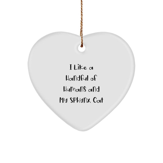 Funny Sphynx Cat Gifts for Friends, Women, and Family - 'I Like A Handful of Humans and My Sphynx Cat' Heart Ornament, Christmas Unique Gifts from Men - Image 1