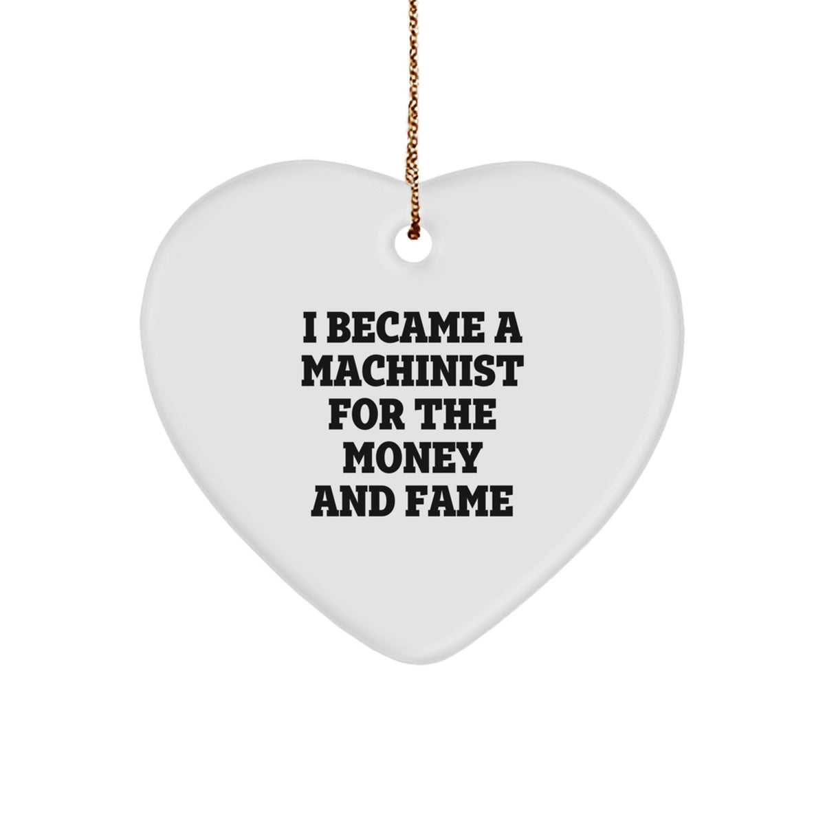 Funny Machinist Gifts, Heart Ornament For Machinist Men and Women, Christmas Unique Gifts from Friends, Family, Coworkers - Image 1