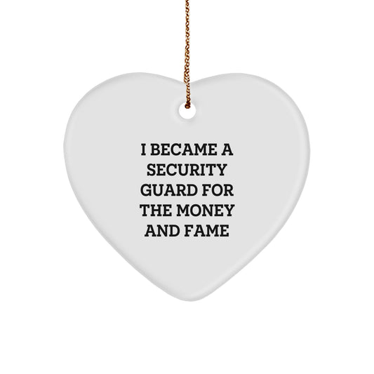 Funny Security Guard Gifts for Him, Unique Christmas Heart Ornament, I Became A 'Security Guard' For The Money And Fame - Image 1