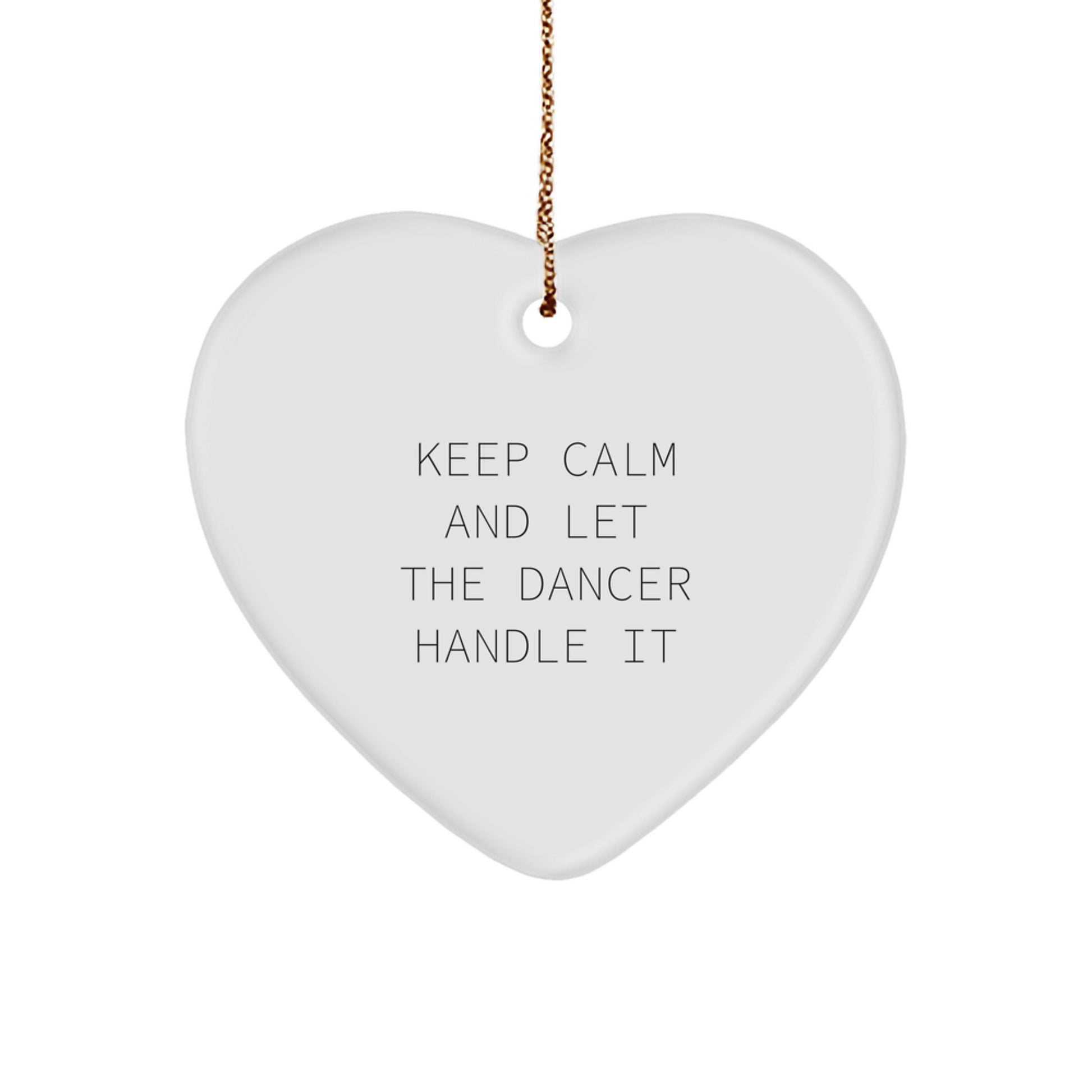 Dancer Heart Ornament Funny Quote Gifts from Men to Dancer Friends for Christmas - Image 1