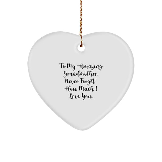 Gifts for Grandmother from Family Members, Heart Ornament - To My Amazing Grandmother, Never Forget How Much I Love You. Heart Shaped - Image 1
