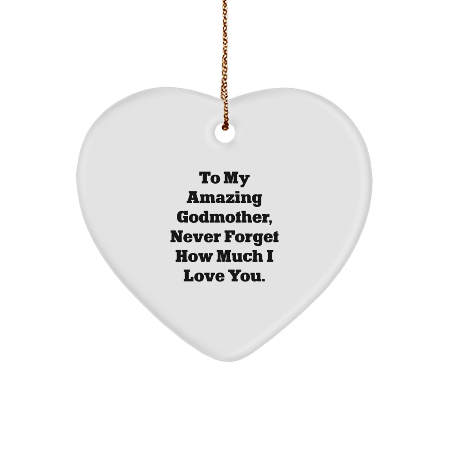 Gifts for Amazing Godmother, Heart Ornament, Christmas Unique Gifts from Family, To My Amazing Godmother Never Forget How Much I Love You. - Image 1