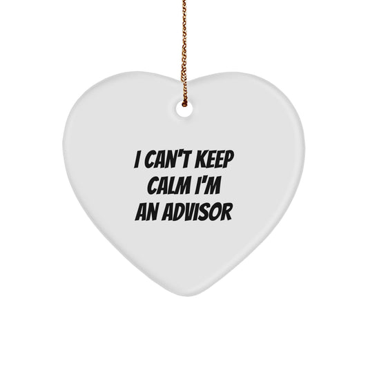 Funny Advisor Gifts from Friends, Heart Ornament I Can't Keep Calm I'm An Advisor, Christmas Unique Gifts for Men - Image 1