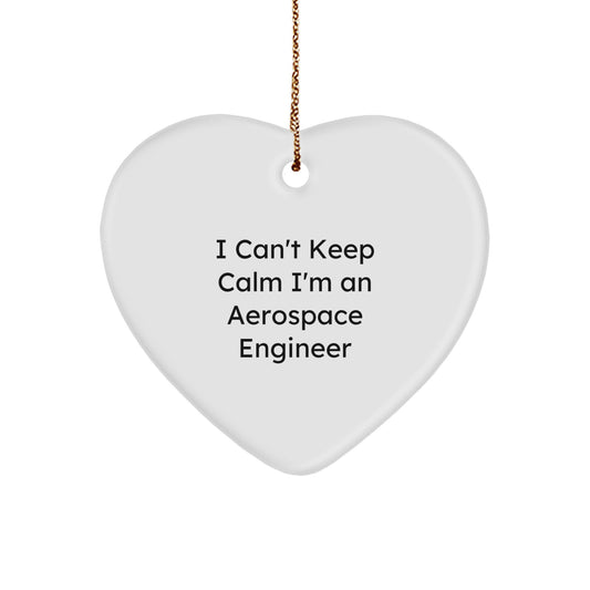 Funny Heart Ornament Gifts from Friends for Aerospace Engineer, I Can't Keep Calm I'm An Aerospace Engineer, Heart Shaped Christmas Unique Gifts - Image 1