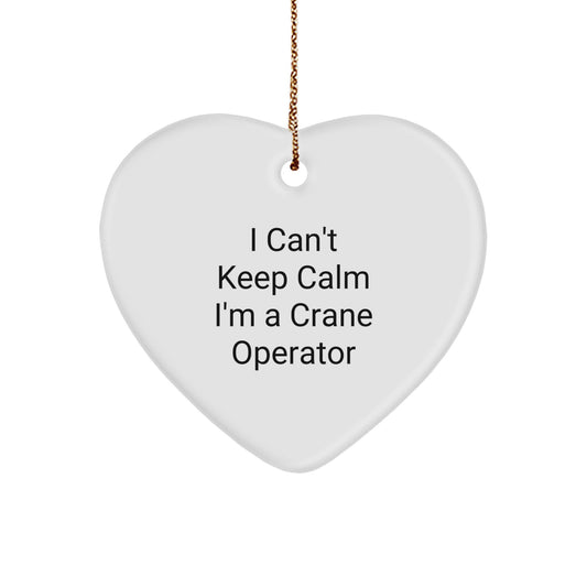 Funny Crane Operator Gifts from Friends - I 'Can't Keep Calm I'm A Crane Operator' Heart Ornament for Men, Women, Coworkers, Family at Christmas - Image 1