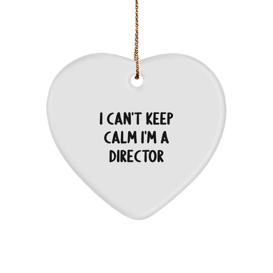 Funny Director Heart Ornament Gifts from Friends - I Can't Keep Calm I'm A Director Christmas Unique Gifts for Him - Image 1