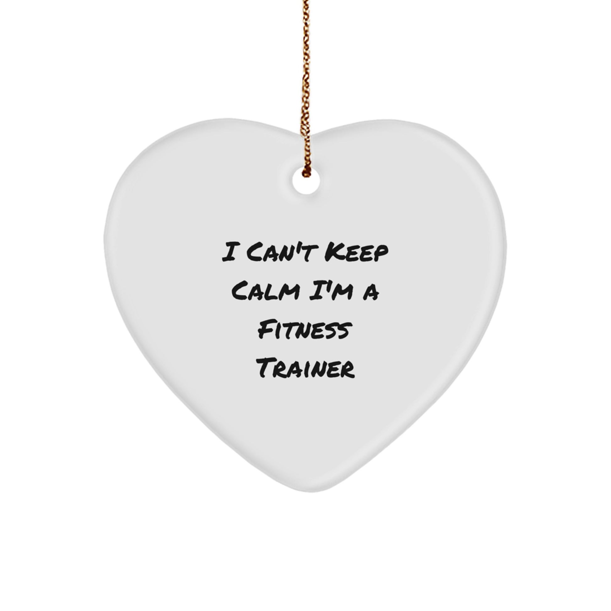 Funny Fitness Trainer Heart Ornament Gifts from Men to Fitness Trainers, Funny I Can't Keep Calm I'm A Fitness Trainer Heart Shaped Decorations for Christmas Unique Gifts - Image 1