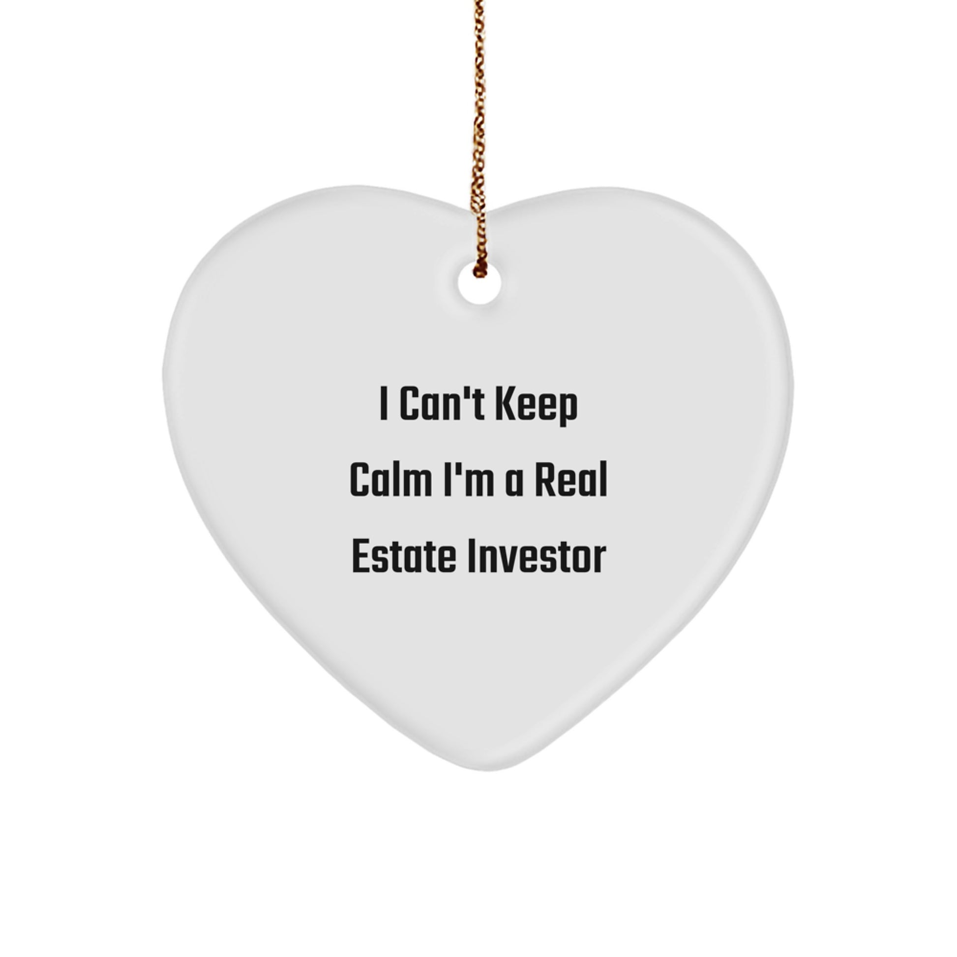 Funny Real Estate Investor Gifts - 'I Can't Keep Calm I'm A Real Estate Investor' Heart Ornament for Christmas Unique Gifts from Family to Real Estate Investor Friends - Image 1