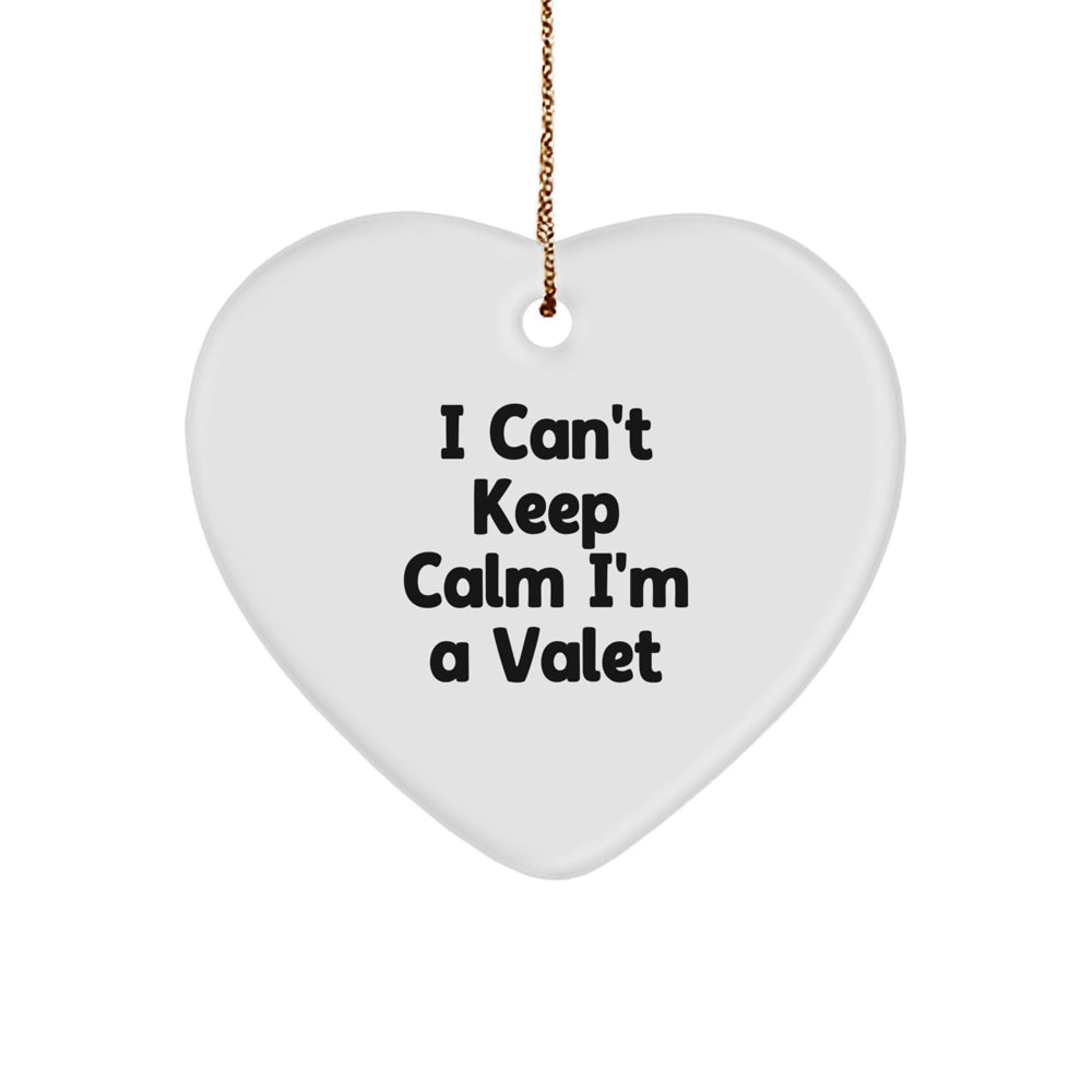 Funny 'I Cant Keep Calm I'm A Valet' Heart Ornament Gifts for Valet from Men, Unique Christmas Unique Gifts for Family, Friends, Coworkers, Women - Image 1