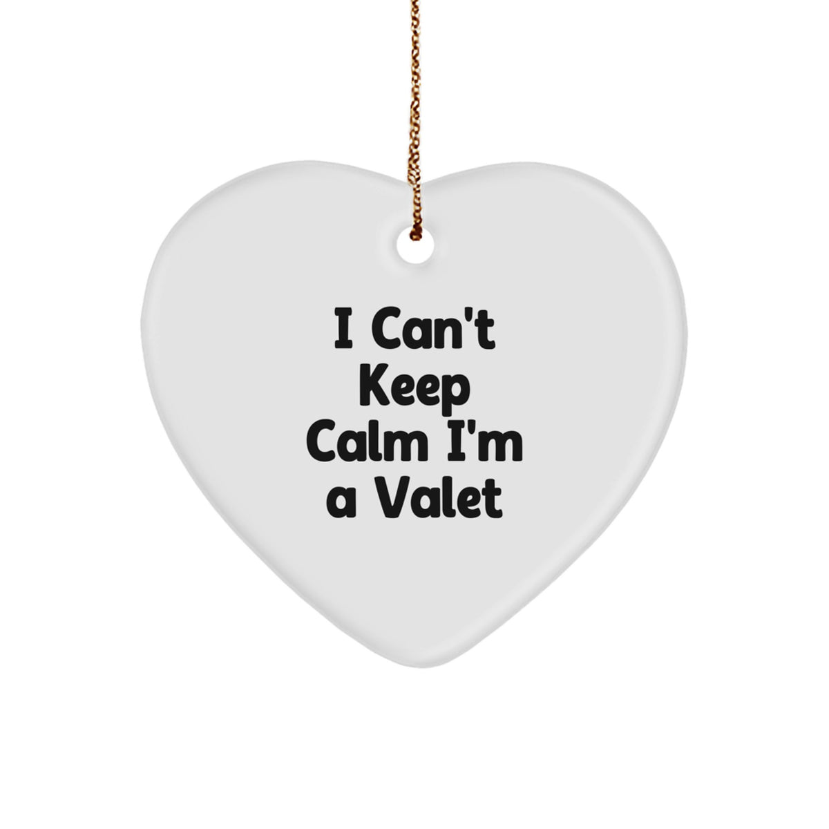 Funny 'I Cant Keep Calm I'm A Valet' Heart Ornament Gifts for Valet from Men, Unique Christmas Unique Gifts for Family, Friends, Coworkers, Women - Image 1