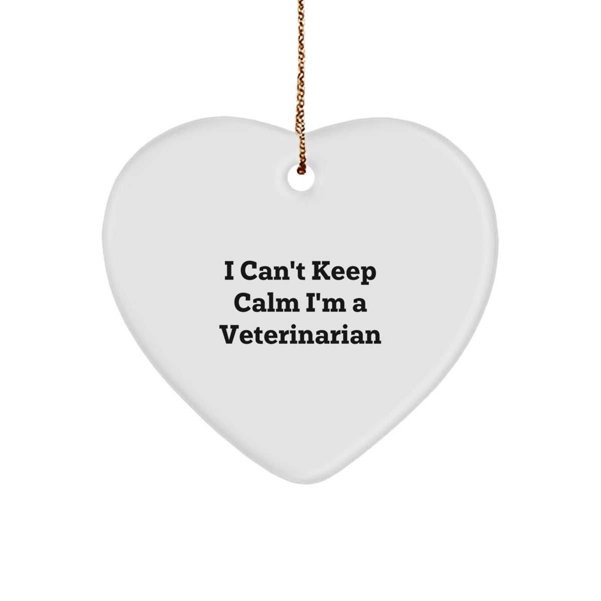Funny Veterinarian Gifts, I Can't Keep Calm Heart Ornament for Christmas Unique Gifts from Friends to Veterinarians - Image 1