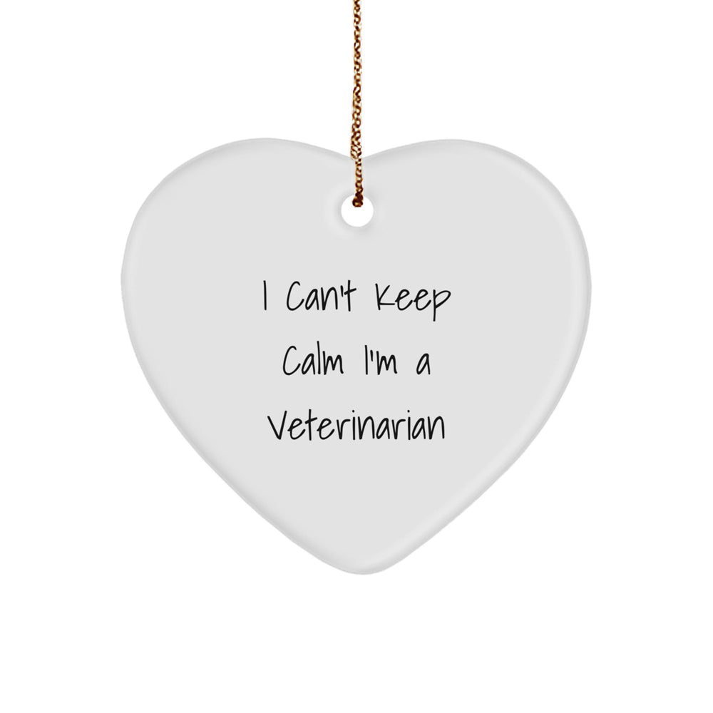 Funny Veterinarian Quotes Heart Ornament, Gift for Veterinarians, Christmas Unique Gifts from Friends, I Can't Keep Calm I'm A Veterinarian - Image 1
