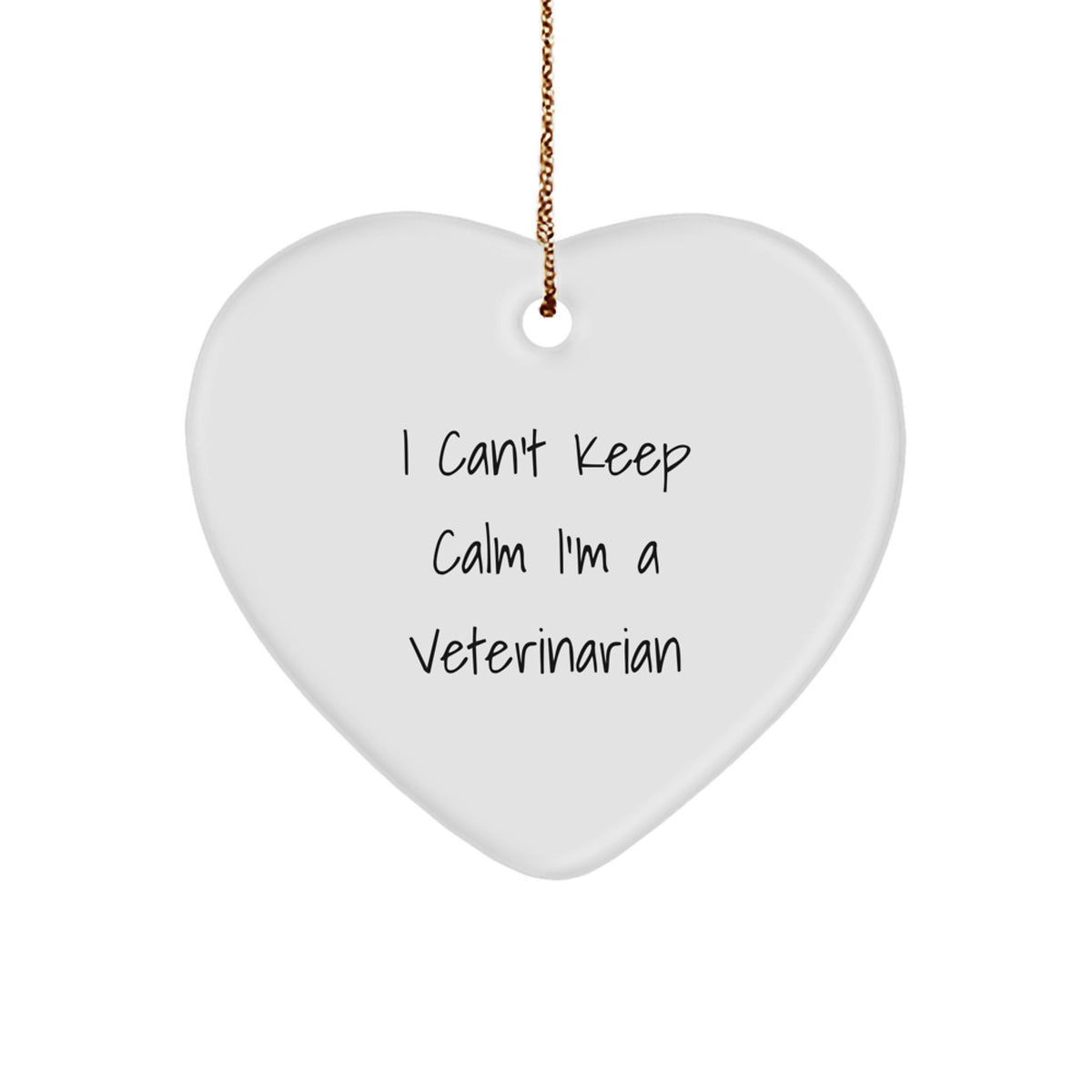 Funny Veterinarian Quotes Heart Ornament, Gift for Veterinarians, Christmas Unique Gifts from Friends, I Can't Keep Calm I'm A Veterinarian - Image 1