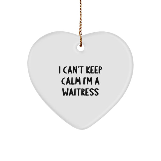 Funny Waitress Gifts, I Can't Keep Calm I'm A Waitress Heart Ornament for Christmas Unique Gifts from Friends to Family - Image 1