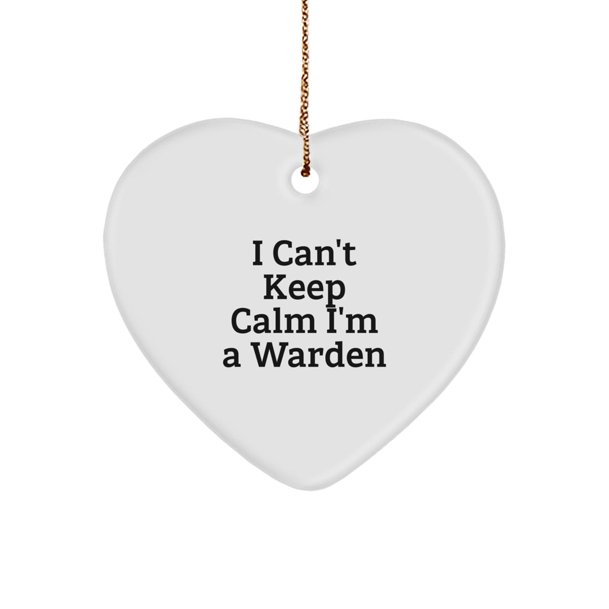 Funny Warden Gifts from Men or Women - I Can't Keep Calm I'm A Warden Heart Ornament for Christmas - Image 1