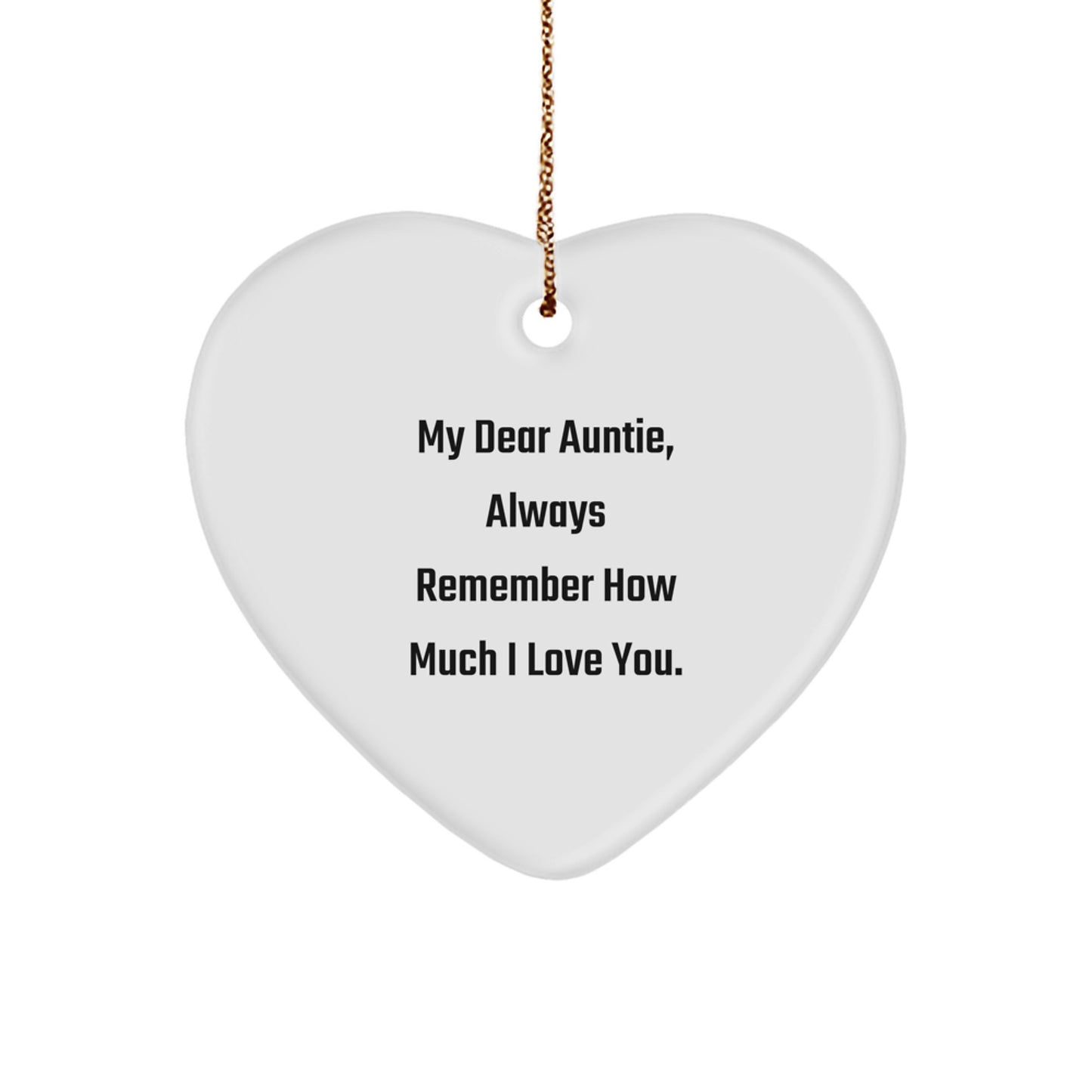 Funny Auntie Gifts, Heart Ornament for Auntie, My Dear Auntie Always Remember How Much I Love You Christmas Unique Gifts from Family to Auntie - Image 1