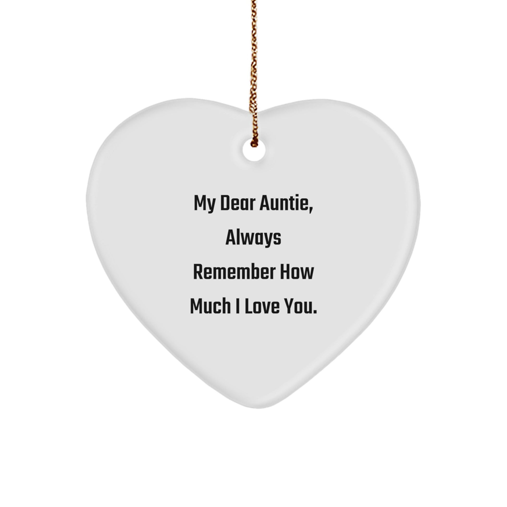 Funny Auntie Gifts, Heart Ornament for Auntie, My Dear Auntie Always Remember How Much I Love You Christmas Unique Gifts from Family to Auntie - Image 1