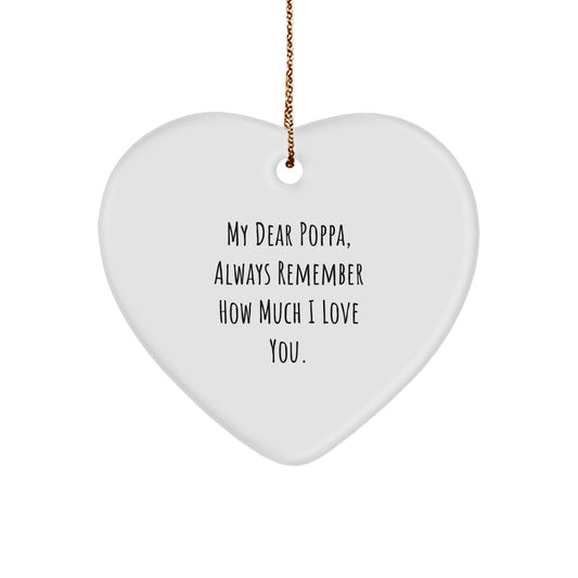 Funny Poppa Gifts from Men to Poppa, Heart Ornament with My Dear Poppa, Always Remember How Much I Love You. Quote, Christmas Unique Gifts - Image 1