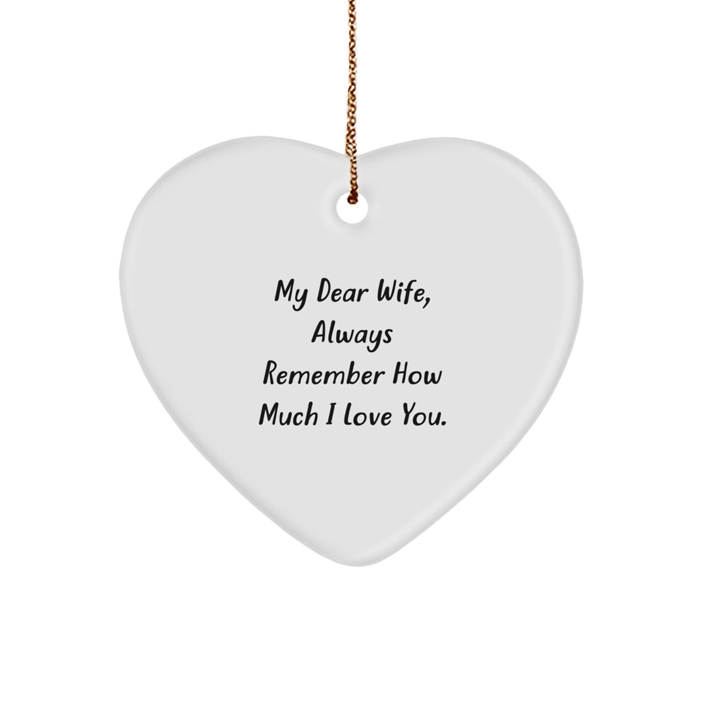 Funny Wife Heart Ornament Gifts from Men to Wife at Christmas - Always Remember How Much I Love You. - Image 1