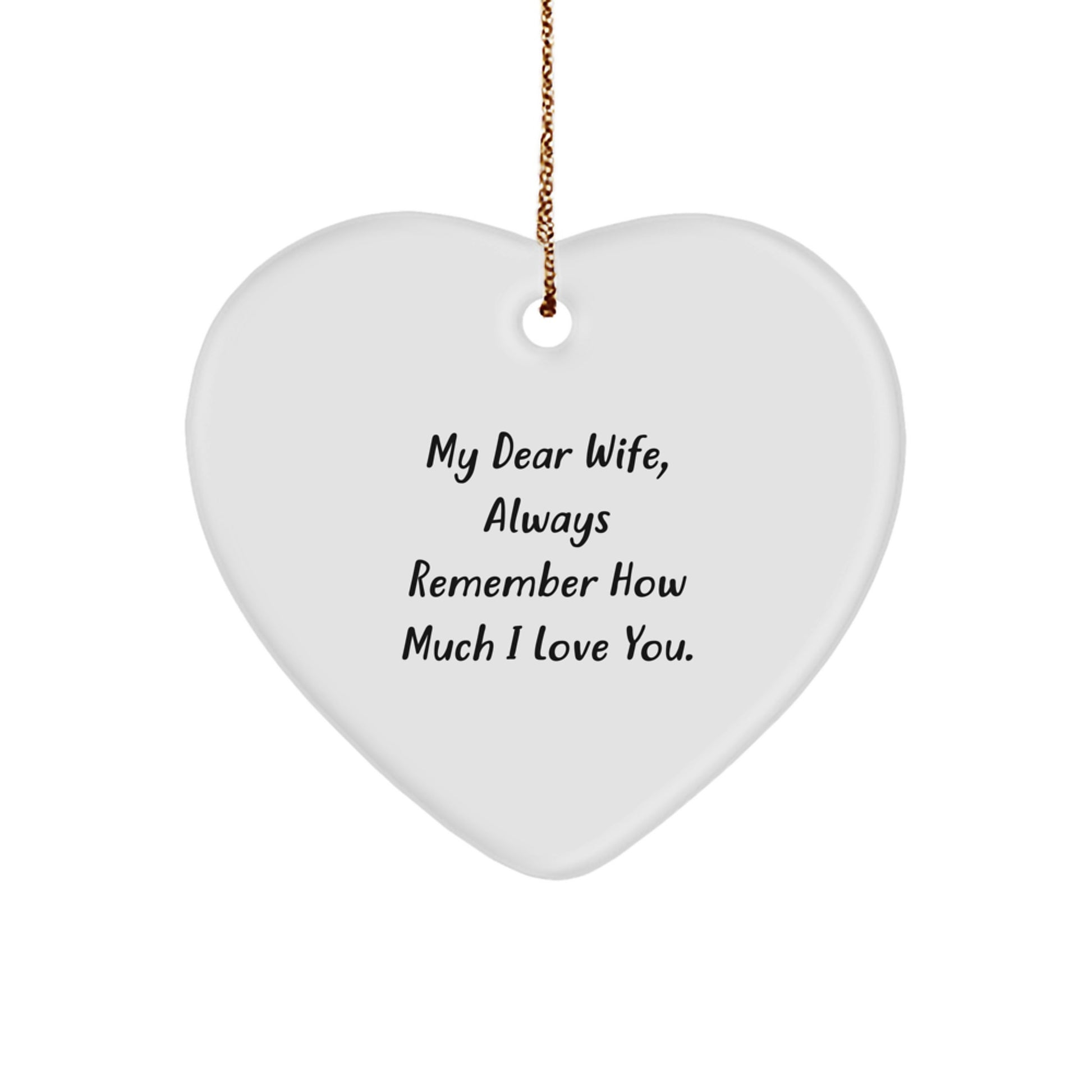 Funny Wife Heart Ornament Gifts from Men to Wife at Christmas - Always Remember How Much I Love You. - Image 1