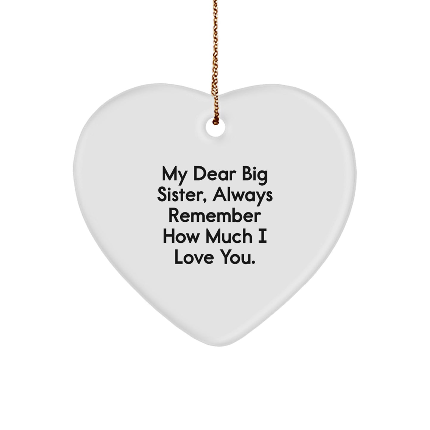 Funny Big Sister Gifts from Men to Little Sister, Heart Ornament with My Dear Big Sister Quote, Christmas Unique Gifts - Image 1