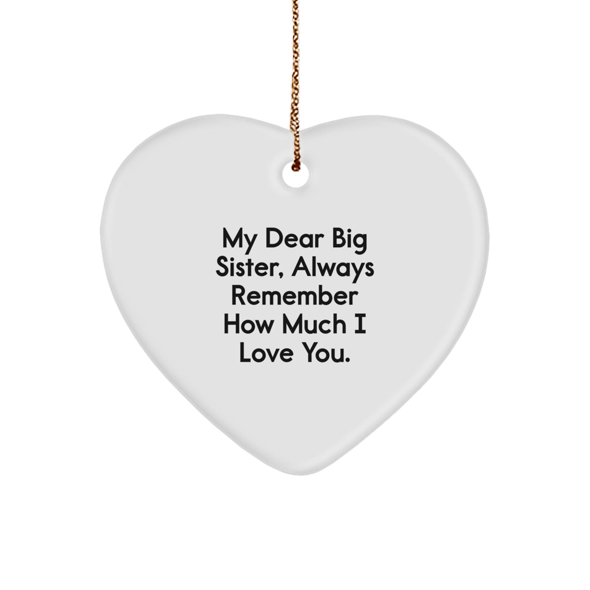 Funny Big Sister Gifts from Men to Little Sister, Heart Ornament with My Dear Big Sister Quote, Christmas Unique Gifts - Image 1