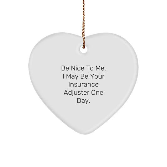 Funny Insurance Adjuster Gifts for Men from Friends, Heart Ornament Be Nice To Me, Christmas Unique Present - Image 1