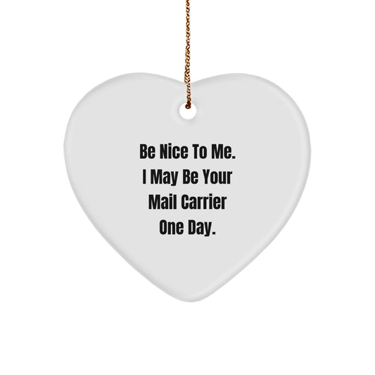 Funny Mail Carrier Heart Ornament Gift for Men Women Friends Family - Be Nice to Me Quote, Christmas Unique Gifts from Men to Mail Carrier - Image 1