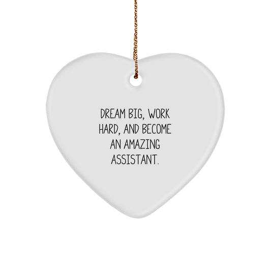 Funny Gifts from Friends and Family for Assistants - Heart Ornament with 'Dream Big, Work Hard' - Image 1