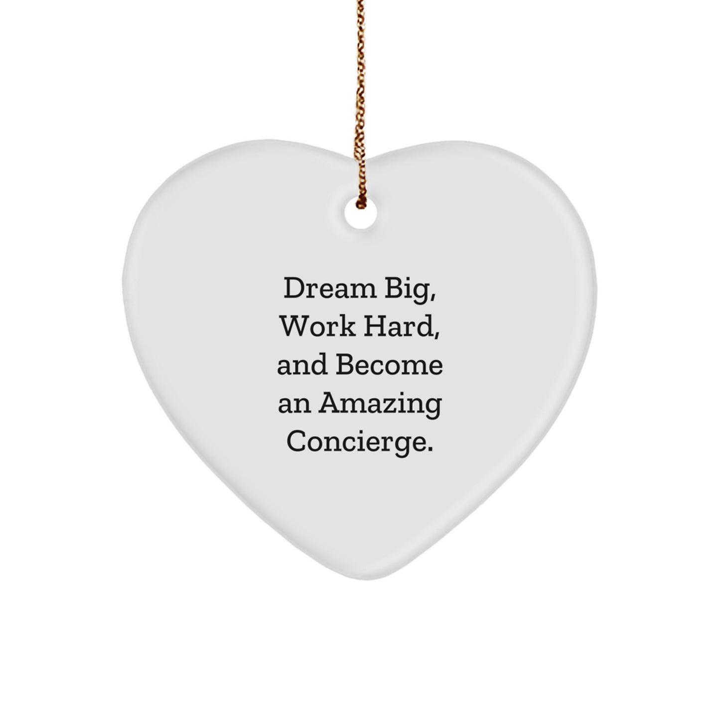 Concierge Gifts from Friends - Heart Ornament - Inspirational Quote - 'Dream Big, Work Hard, And Become An Amazing Concierge' - Christmas Unique Gifts - Image 1