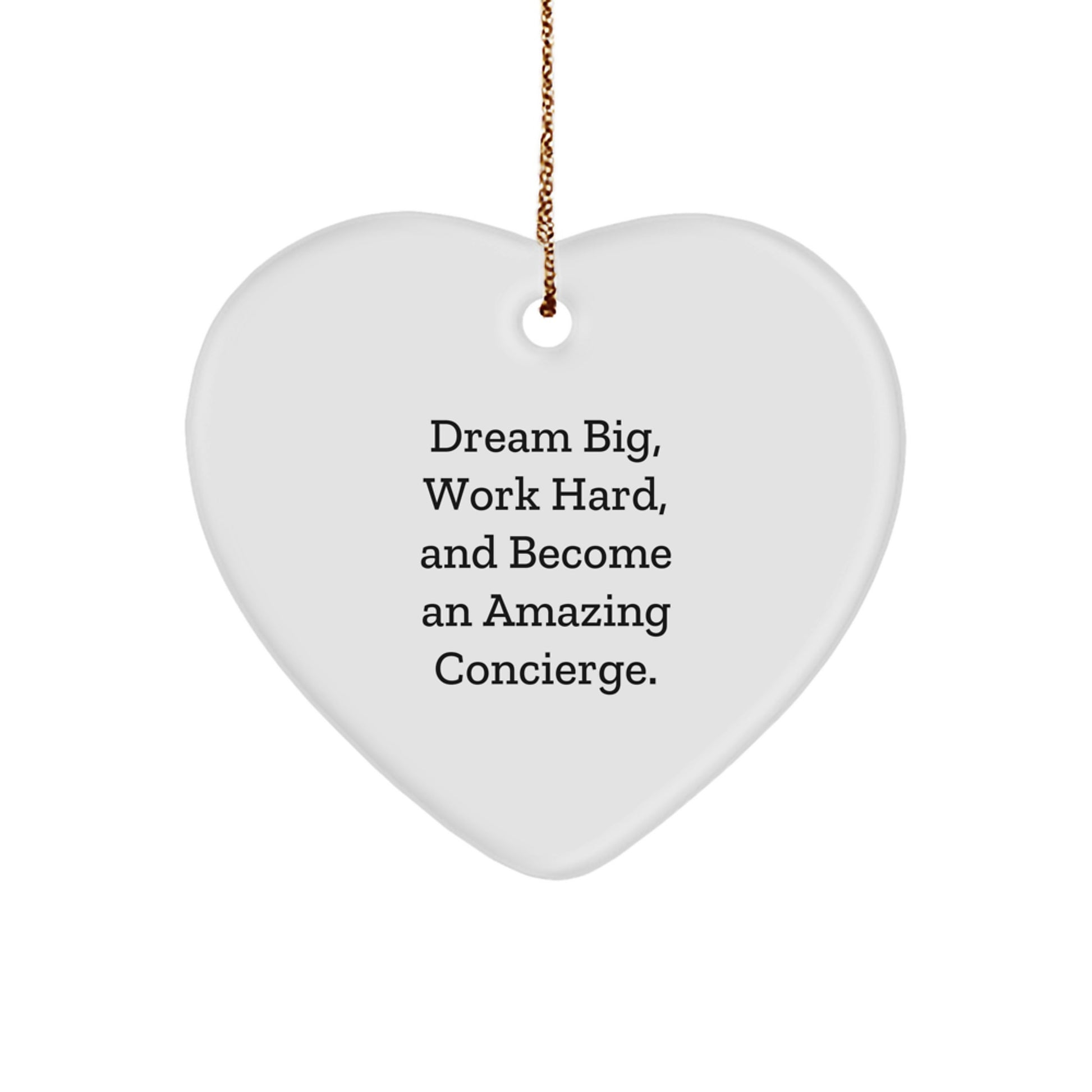 Concierge Gifts from Friends - Heart Ornament - Inspirational Quote - 'Dream Big, Work Hard, And Become An Amazing Concierge' - Christmas Unique Gifts - Image 1