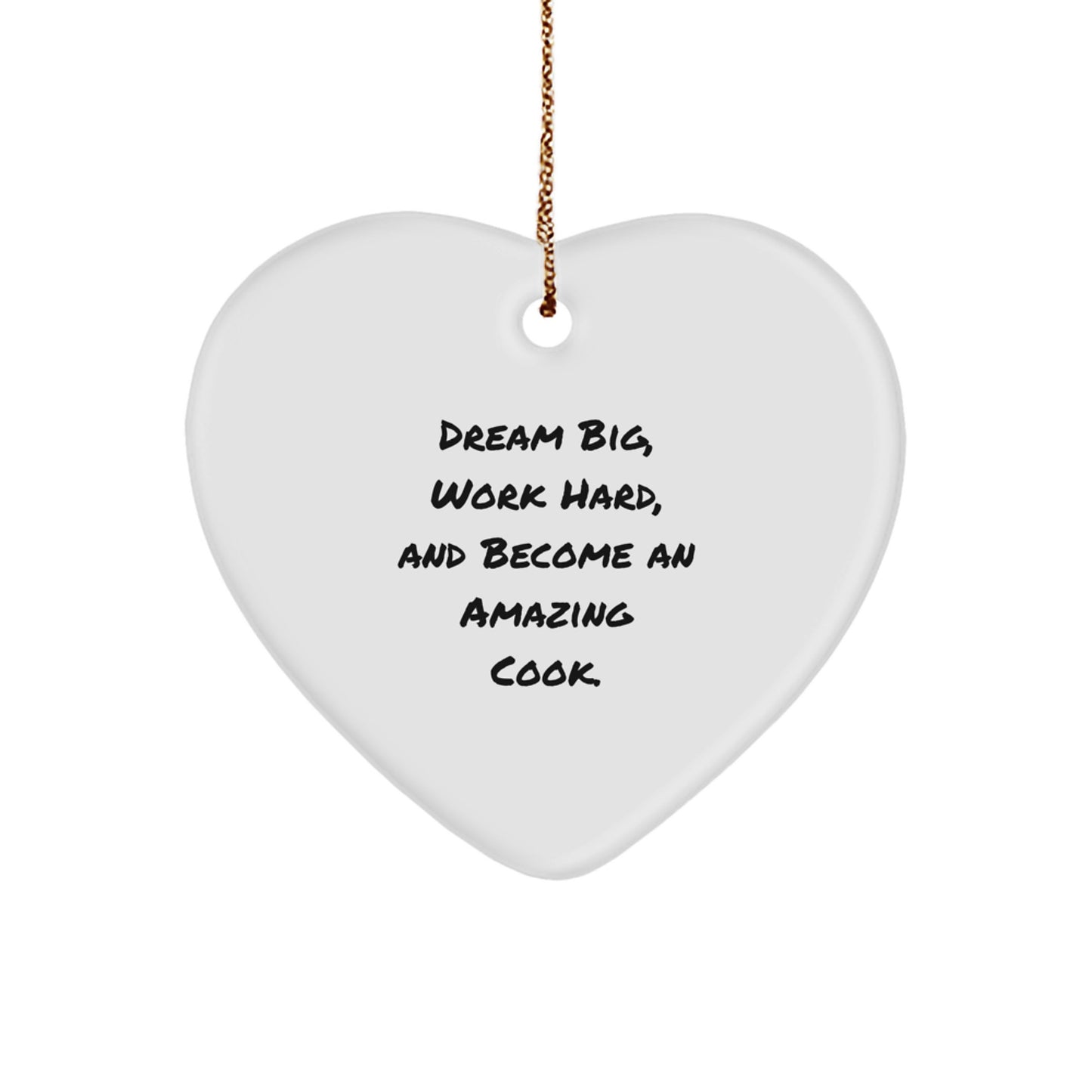 Dream Big Cook Gifts from Family Friends Christmas Unique Heart Ornament for Men Women - Inspirational Motivational Quote for the Amazing Cook in Life - Image 1