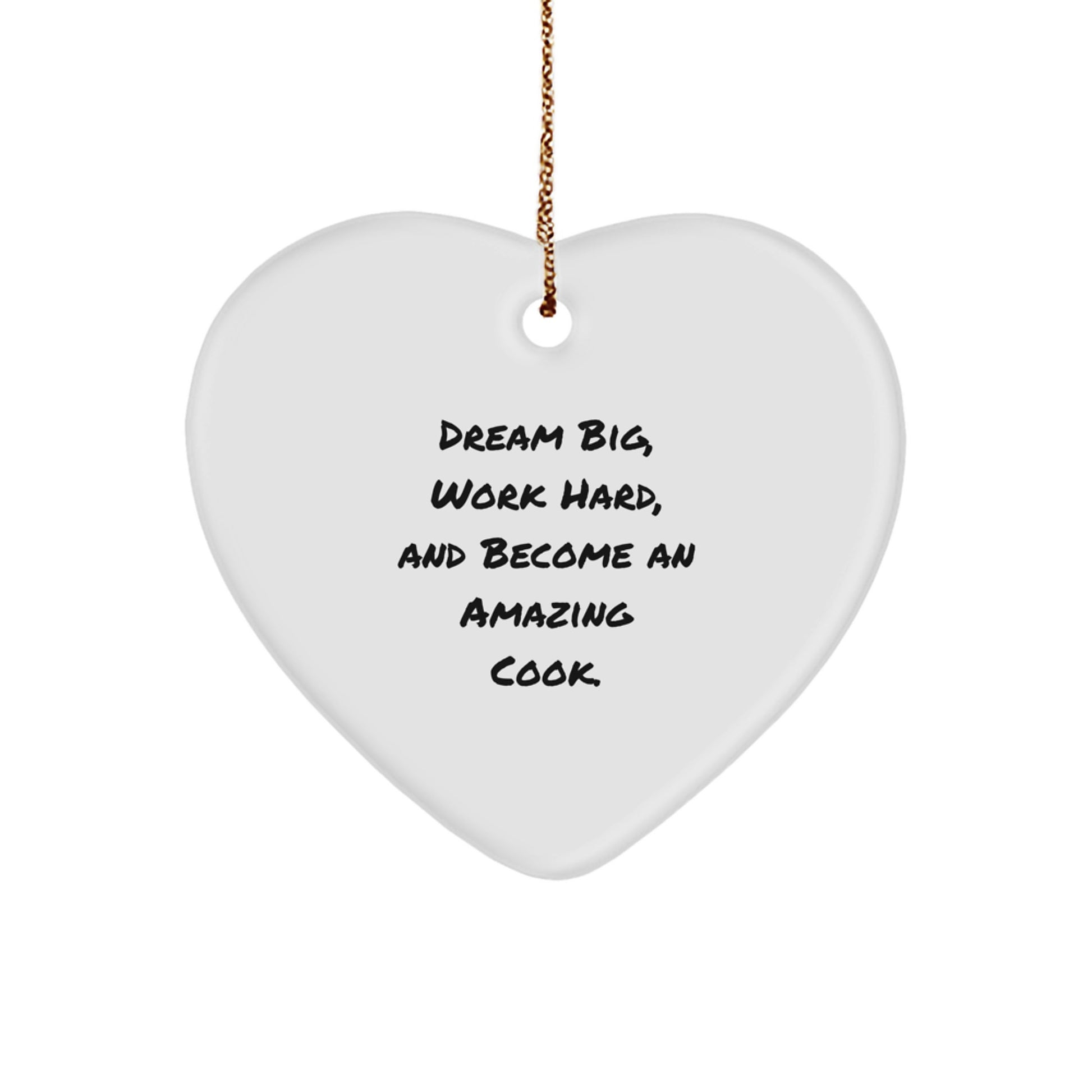 Dream Big Cook Gifts from Family Friends Christmas Unique Heart Ornament for Men Women - Inspirational Motivational Quote for the Amazing Cook in Life - Image 1