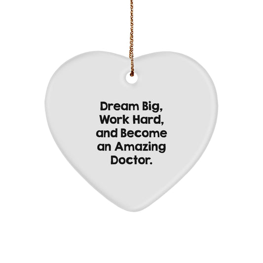 Funny Heart Shaped Doctor Gifts from Men to Women Coworkers this Christmas Unique Gifts, Dream Big Work Hard And Become An Amazing Doctor. - Image 1