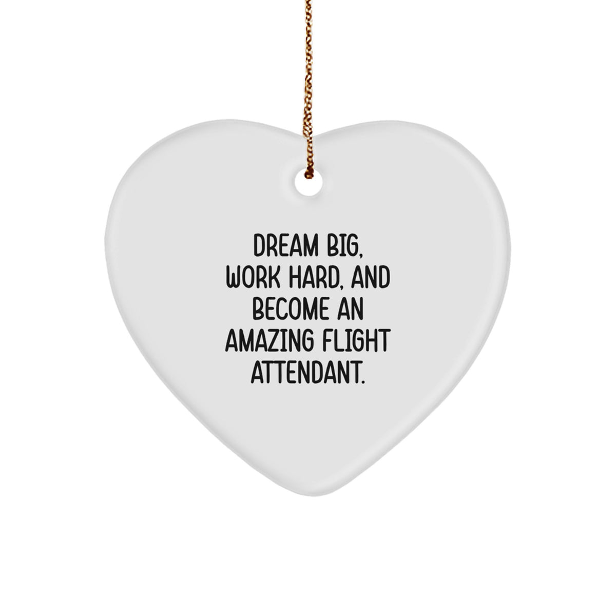 Inspirational Gifts from Friends and Family for Flight Attendant, Unique Christmas Ornament, 'Dream Big Work Hard' Heart Shaped Decoration - Image 1