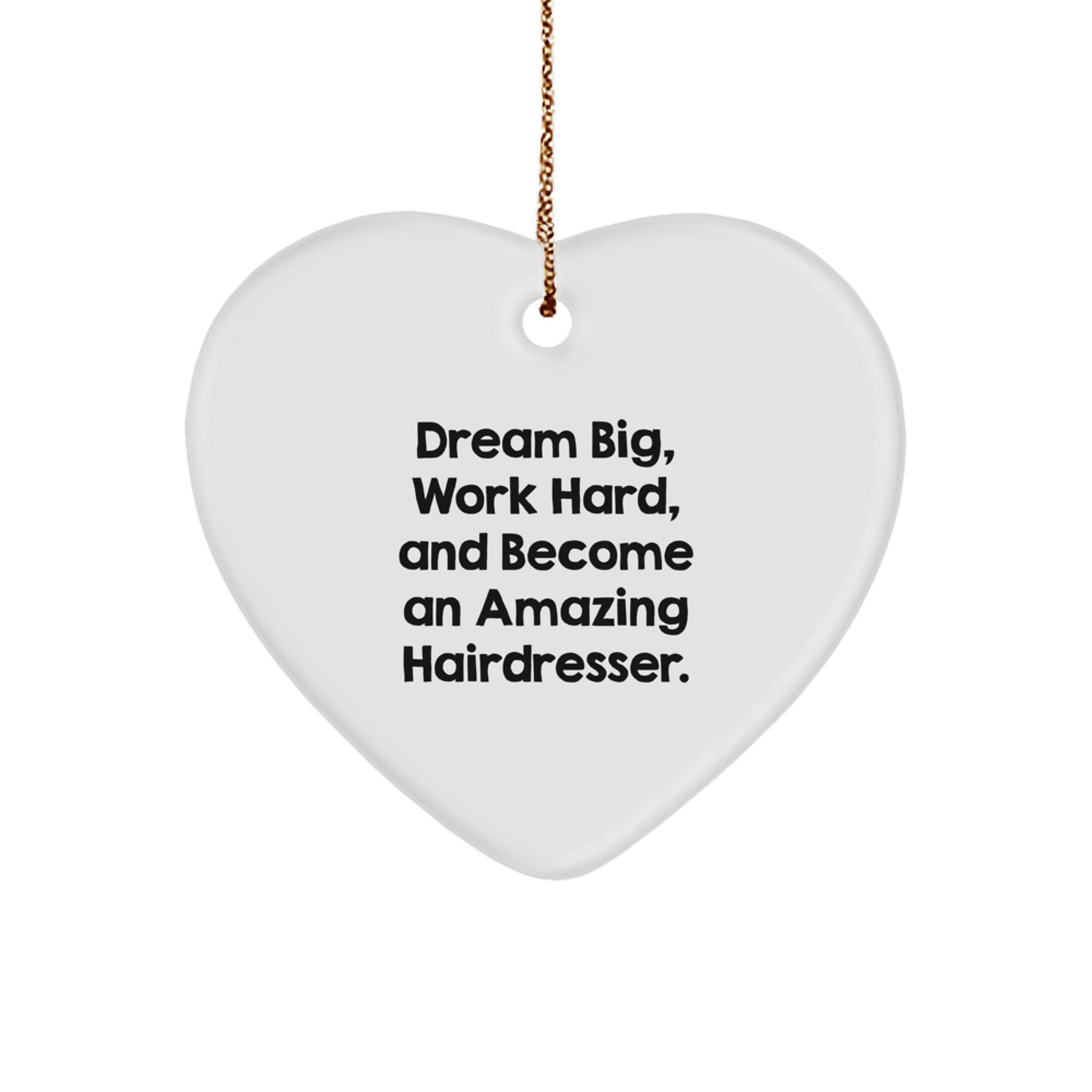 Funny Hairdresser Gifts from Friends for Hairdresser - Heart Ornament with Inspirational Quote - Christmas Unique Gifts - Image 1