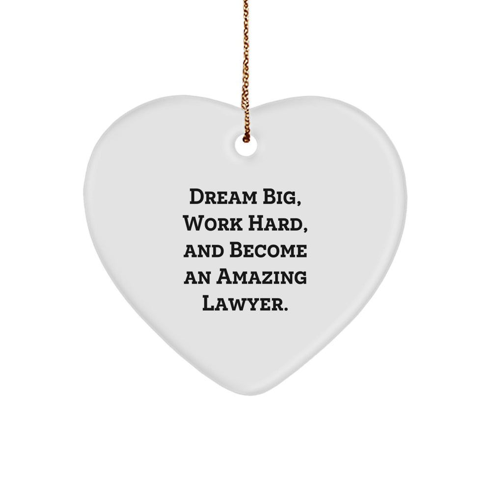 Funny Lawyer Heart Ornament, Gifts for Lawyer Friends, Family, Coworkers, Unique Christmas Unique Gifts from Men, Women, Inspirational Quote 'Dream Big, Work Hard, And Become An Amazing Lawyer.' - Image 1