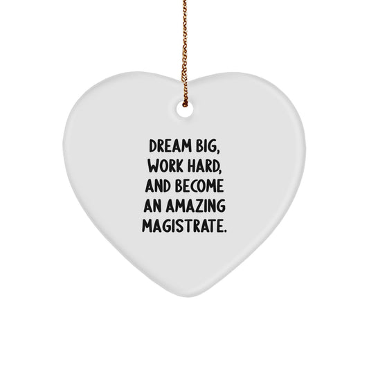 Unique Inspirational Magistrate Gifts from Family for Him - Heart Ornament with Funny Quote Dream Big Work Hard - Image 1