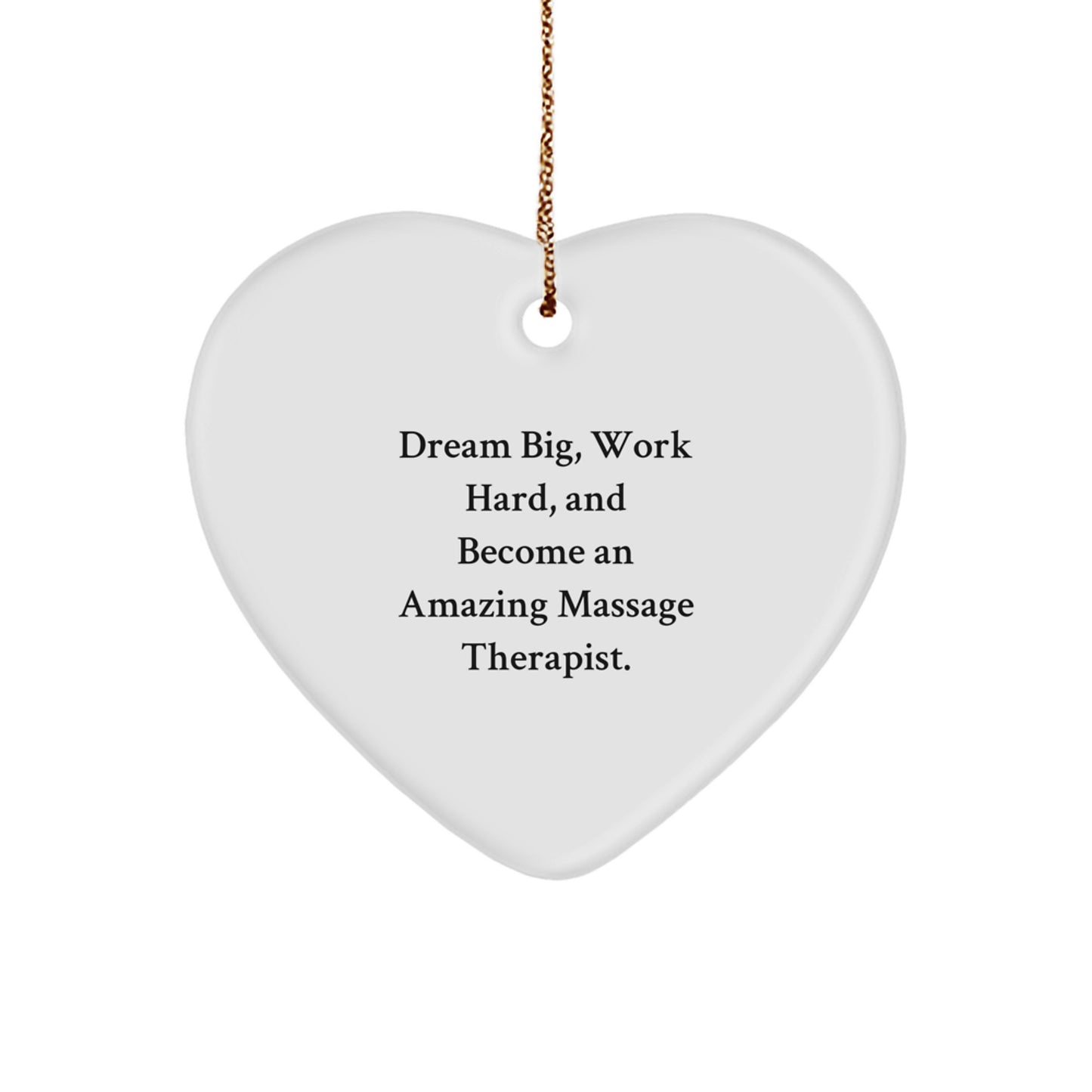 Funny Inspirational Massage Therapist Gifts from Men for Women, Heart Ornament, 'Dream Big, Work Hard, And Become An Amazing Massage Therapist.' Christmas Unique Gifts - Image 1