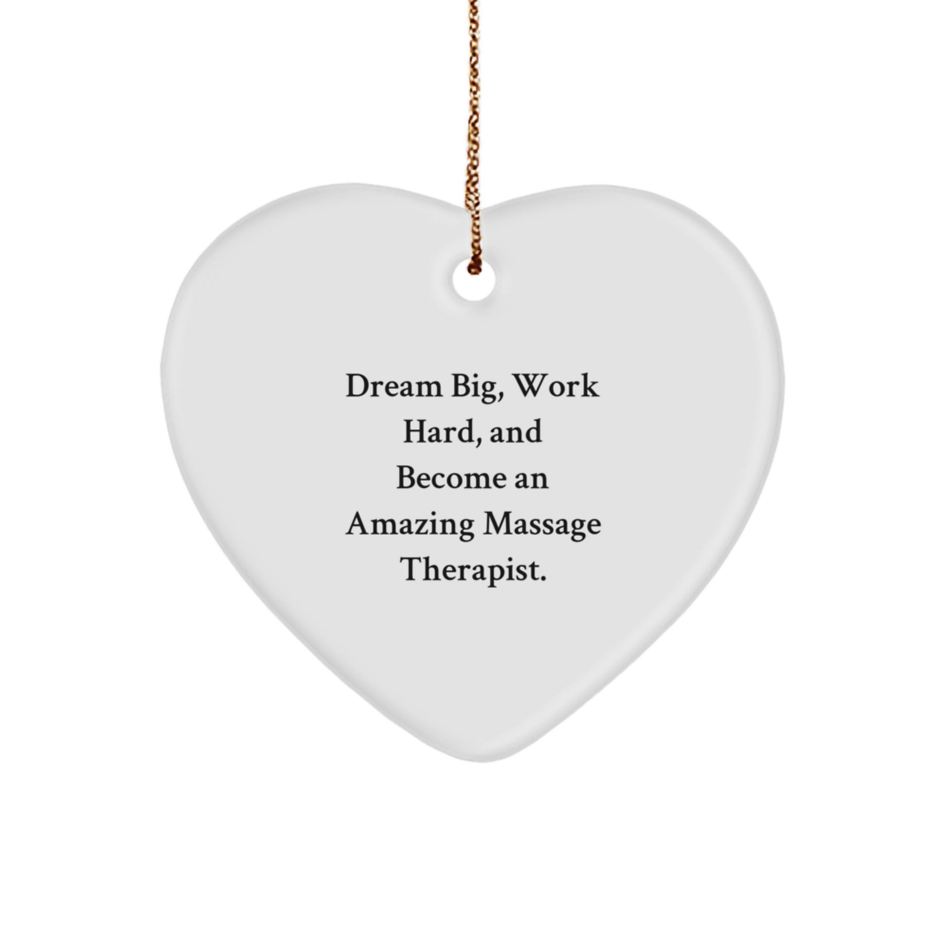 Funny Inspirational Massage Therapist Gifts from Men for Women, Heart Ornament, 'Dream Big, Work Hard, And Become An Amazing Massage Therapist.' Christmas Unique Gifts - Image 1