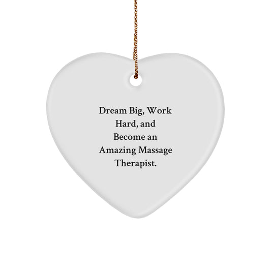 Funny Inspirational Massage Therapist Gifts from Men for Women, Heart Ornament, 'Dream Big, Work Hard, And Become An Amazing Massage Therapist.' Christmas Unique Gifts - Image 1