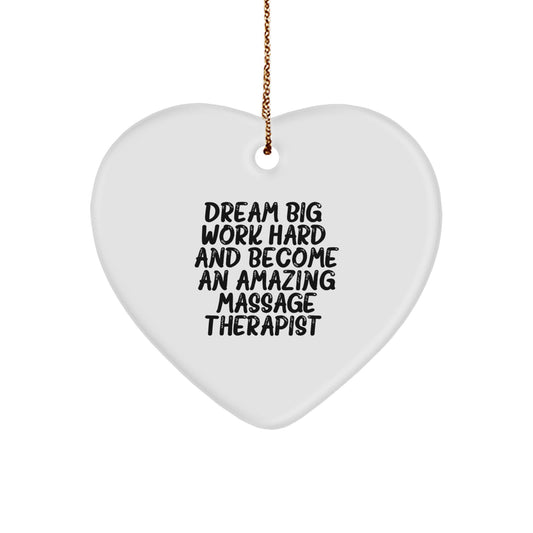 Massage Therapist Gifts from Friends and Family - Heart Ornament with 'Dream Big, Work Hard' - Image 1