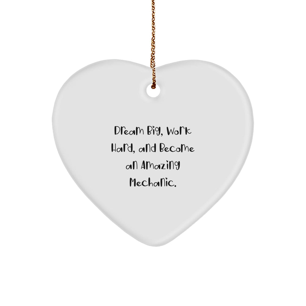 Funny Mechanic Gifts from Friends for Men - Heart Ornament with Dream Big Quote - Unique Christmas Unique Gifts for Mechanic Lovers - Image 1