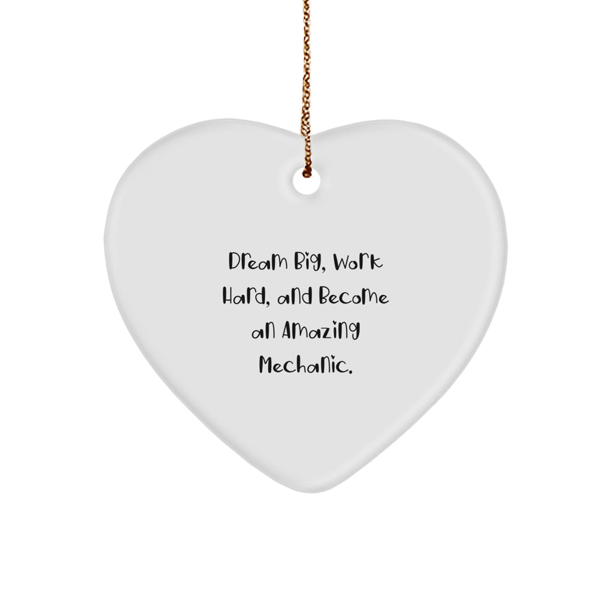 Funny Mechanic Gifts from Friends for Men - Heart Ornament with Dream Big Quote - Unique Christmas Unique Gifts for Mechanic Lovers - Image 1
