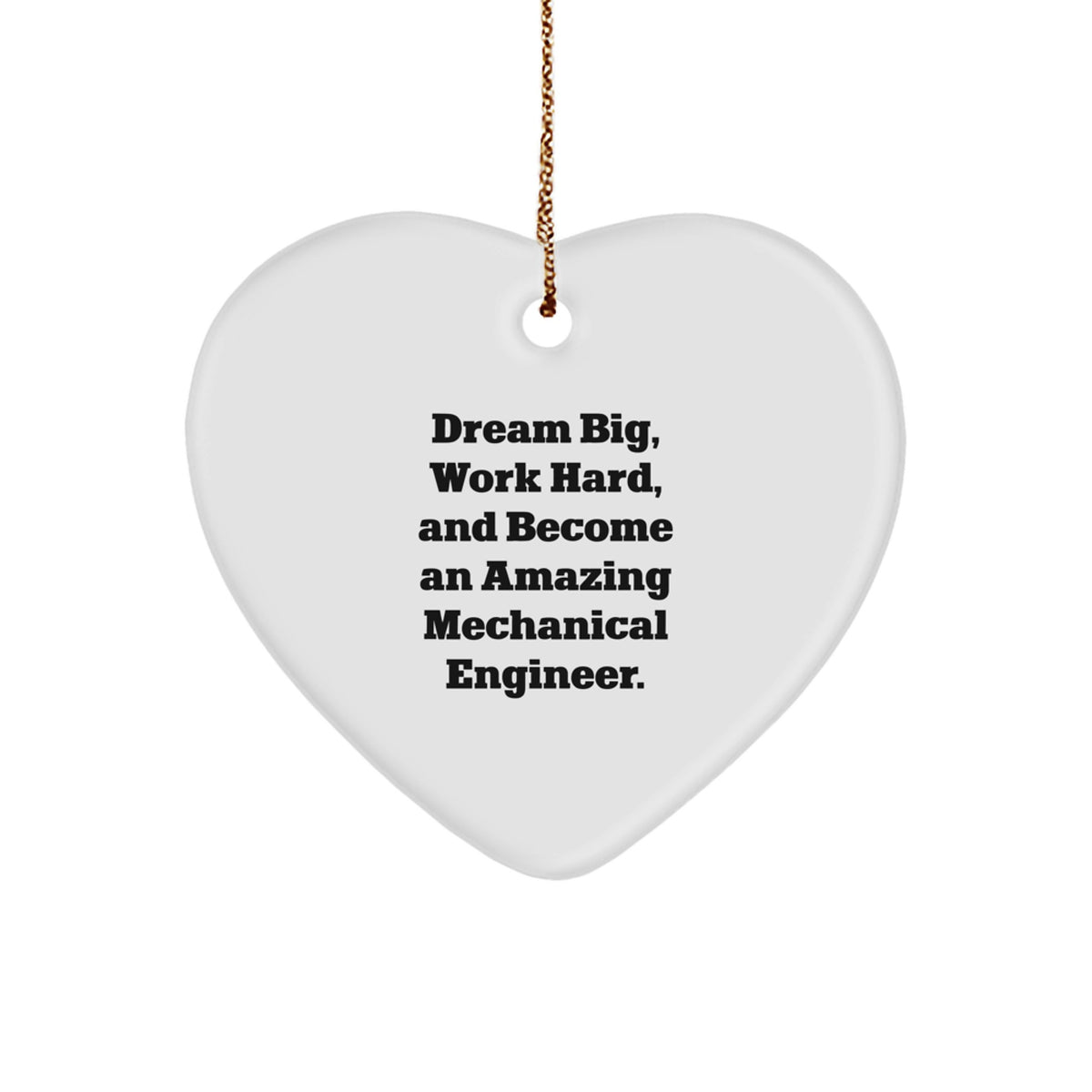 Inspirational Gifts from Family to Mechanical Engineer Friends - Heart Ornament with 'Dream Big, Work Hard' Quote for Christmas Unique Gifts - Image 1