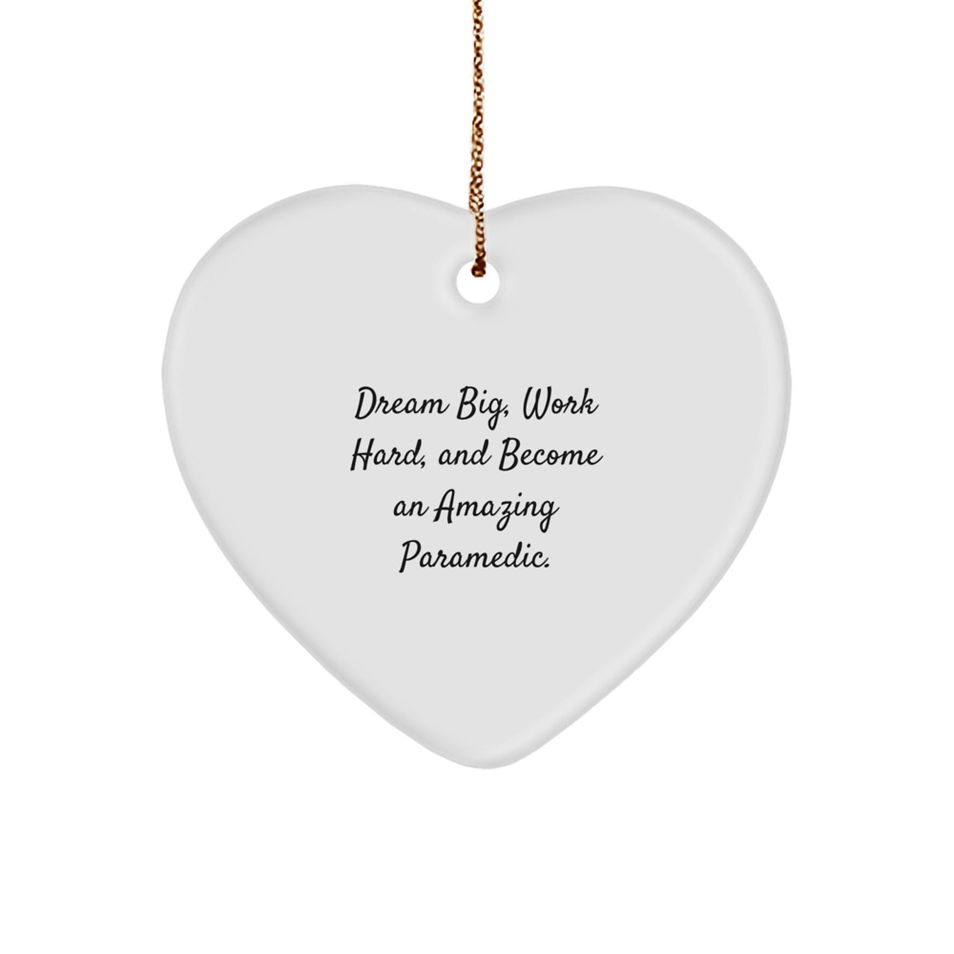 Funny Rescue Worker Gifts for Men from Friends and Family - Heart Ornament with 'Dream Big, Work Hard, And Become An Amazing Rescue Worker.' - Image 1