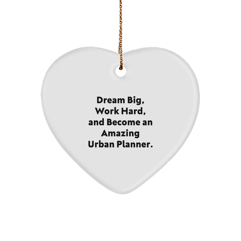 Urban Planner Gifts from Friends, Inspirational Heart Ornament for Christmas Unique Gifts - 'Dream Big, Work Hard, And Become An Amazing Urban Planner.' for Men Women Coworkers - Image 1