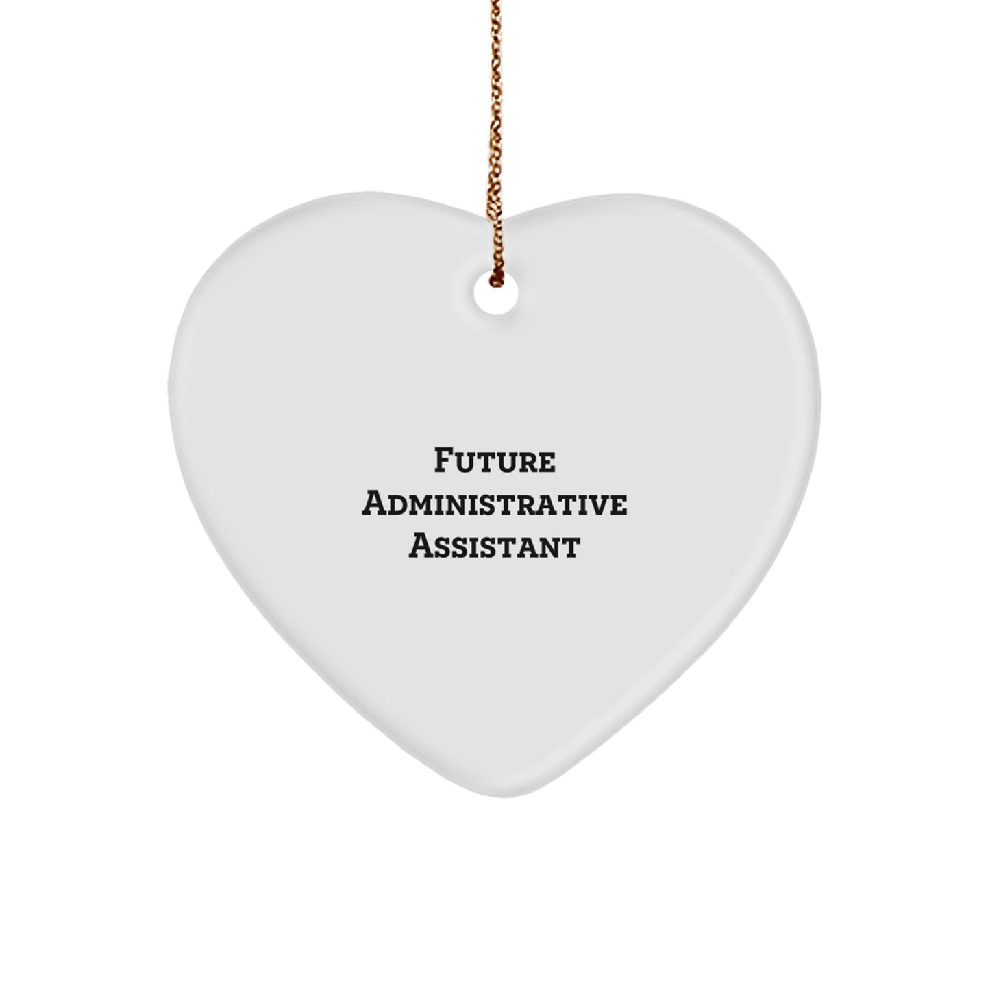 Funny Administrative Assistant Christmas Unique Gifts for Office from Friends Family Coworkers - Heart Ornament Inspirational Quote 'Future Administrative Assistant' - Image 1
