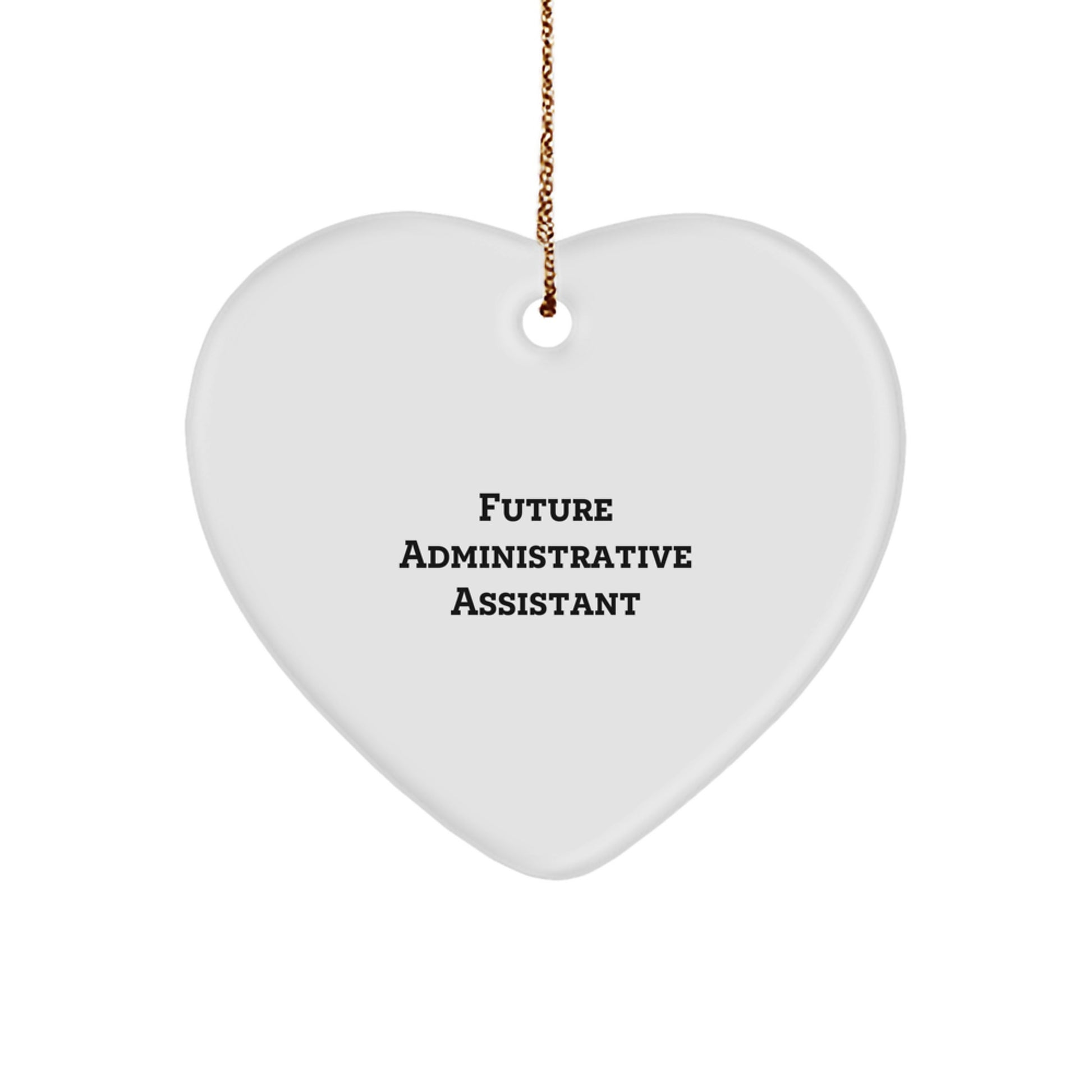 Funny Administrative Assistant Christmas Unique Gifts for Office from Friends Family Coworkers - Heart Ornament Inspirational Quote 'Future Administrative Assistant' - Image 1